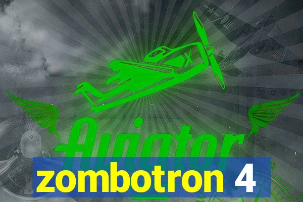 zombotron 4